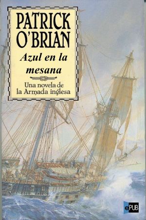 [Aubrey & Maturin 20] • Azul en la mesana